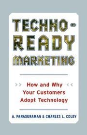 Cover of: Techno-Ready Marketing: How and Why Your Customers Adopt Technology