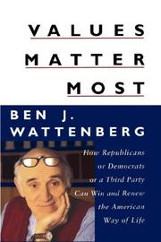 Cover of: Values Matter Most: How Republicans, or Democrats, or a Third Party Can Win and Renew the American Way of Life