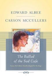 Cover of: The Ballad of the Sad Cafe: Carson McCullers' Novella Adapted for the Stage