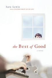 Cover of: The Best of Good | Sara Lewis