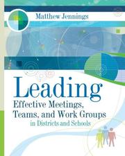 Cover of: Leading Effective Meetings, Teams, and Work Group in Districts and Schools by Matthew Jennings