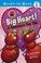 Cover of: Big Heart!: A Valentine's Day Tale (Ready-to-Read Level 1: Ant Hill)