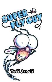 Cover of: Super Fly Guy by Tedd Arnold