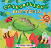 Cover of: Caterpillar to Butterfly: A Colorful Adventure