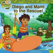 Cover of: Diego and Mami to the Rescue