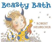 Cover of: Beasty bath by Robert Neubecker