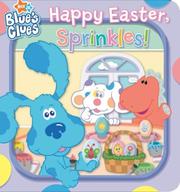 Cover of: Happy Easter, Sprinkles! (Blue's Clues)