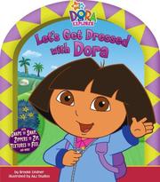 Cover of: Let's Get Dressed with Dora (Dora the Explorer) by Brooke Lindner, A&J Studios