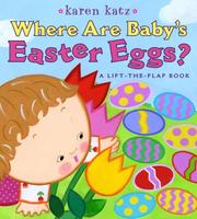 Cover of: Where Are Baby's Easter Eggs? by Karen Katz