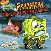 Cover of: SpongeBob DetectivePants in the Case of the Vanished Squirrel