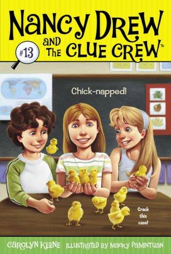 Chick-napped! (Nancy Drew and the Clue Crew) by Carolyn Keene