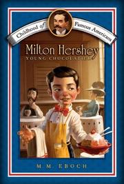 Cover of: Milton Hershey: Young Chocolatier (Childhood of Famous Americans)