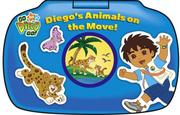Cover of: Diego's Animals on the Move! (Go, Diego, Go!) by Lisa Rao