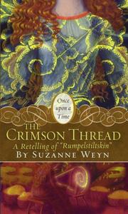 Cover of: The Crimson Thread: A Retelling of "Rumpelstiltskin" (Once Upon a Time)
