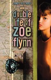 Cover of: The Double Life of Zoe Flynn by Janet Lee Carey, Janet Lee Carey