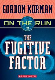 Cover of: The fugitive factor by Gordon Korman