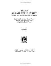 Cover of: The Real Sarah Bernhardt Whom Her Audiences Never Knew
