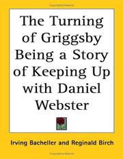Cover of: The Turning of Griggsby Being a Story of Keeping Up With Daniel Webster by Irving Bacheller