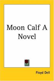 Cover of: Moon Calf A Novel | Floyd Dell