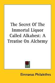 Cover of: The Secret of the Immortal Liquor Called Alkahest by George Starkey