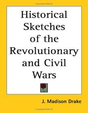 Historical Sketches of the Revolutionary and Civil Wars by J. Madison Drake