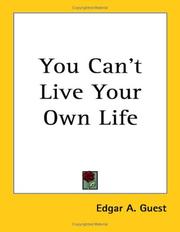 Cover of: You Can't Live Your Own Life by Edgar A. Guest