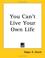 Cover of: You Can't Live Your Own Life