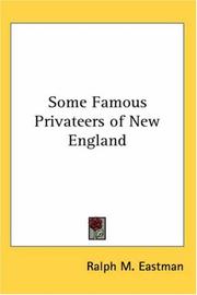 Cover of: Some Famous Privateers of New England by Ralph M. Eastman