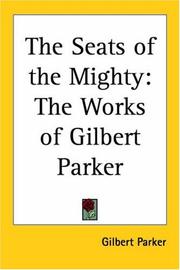 Cover of: The Seats Of The Mighty by Gilbert Parker
