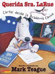 Cover of: Dear Mrs. Larue: Letters From Obedience School (querida Sra. Larue: Cartas Desde La Academia Canina) by Mark Teague