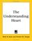 Cover of: The Understanding Heart
