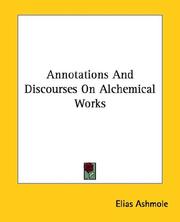 Cover of: Annotations and Discourses on Alchemical Works by Elias Ashmole