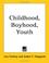 Cover of: Childhood, Boyhood, Youth