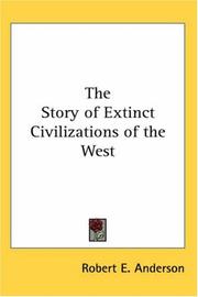 Cover of: The Story Of Extinct Civilizations Of The West by Robert E. Anderson