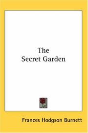 Cover of: The Secret Garden by Frances Hodgson Burnett, Francis Hodgson Burnett, Miller, Steve, Luisa Uribe, Frances Hodgson Burnett