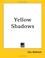 Cover of: Yellow Shadows