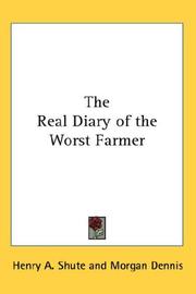 Cover of: The Real Diary of the Worst Farmer by Henry A. Shute