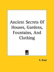 Cover of: Ancient Secrets of Houses, Gardens, Fountains, and Clothing