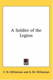 Cover of: A Soldier of the Legion | Charles Norris Williamson