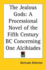 Cover of: The Jealous Gods: a processional novel of the fifth century, B.C. (concerning one Alcibiades)