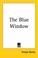 Cover of: The Blue Window