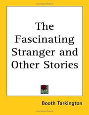 Cover of: The Fascinating Stranger And Other Stories by Booth Tarkington