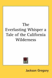 Cover of: The Everlasting Whisper a Tale of the California Wilderness