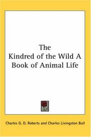 Cover of: The Kindred of the Wild a Book of Animal Life