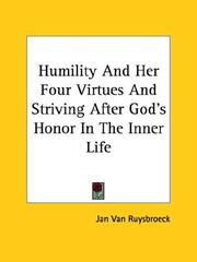 Cover of: Humility and Her Four Virtues and Striving After God's Honor in the Inner Life