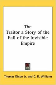 Cover of: The Traitor a Story of the Fall of the Invisible Empire