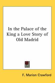 Cover of: In the Palace of the King a Love Story of Old Madrid by Francis Marion Crawford