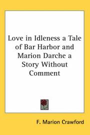 Cover of: Love in Idleness a Tale of Bar Harbor and Marion Darche a Story Without Comment