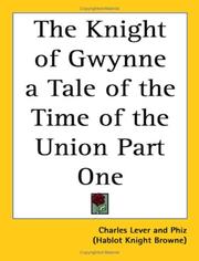 Cover of: The Knight Of Gwynne A Tale Of The Time Of The Union