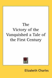 Cover of: The Victory of the Vanquished a Tale of the First Century by Elizabeth Charles, Elizabeth Charles